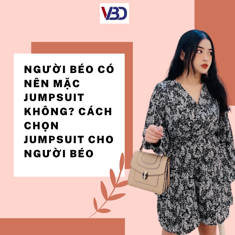 Người béo có nên mặc jumpsuit không? Cách chọn jumpsuit cho người BÉO