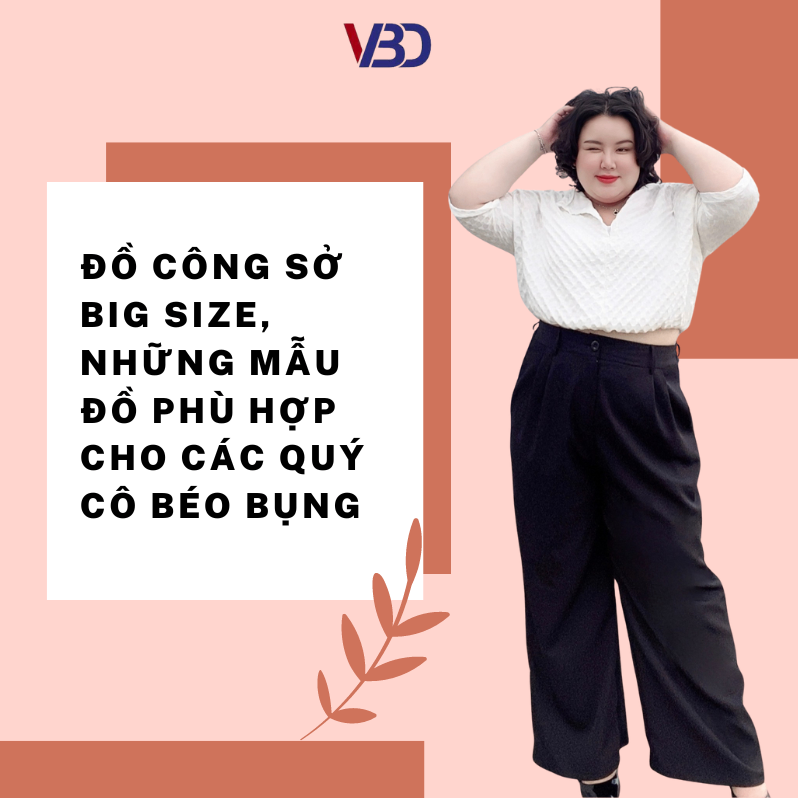 Đồ công sở big size, những mẫu đồ phù hợp cho các quý cô béo bụng