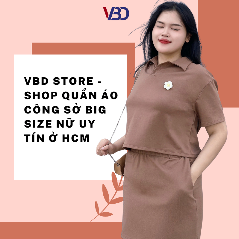 VBD Store - Shop quần áo công sở big size nữ uy tín ở HCM