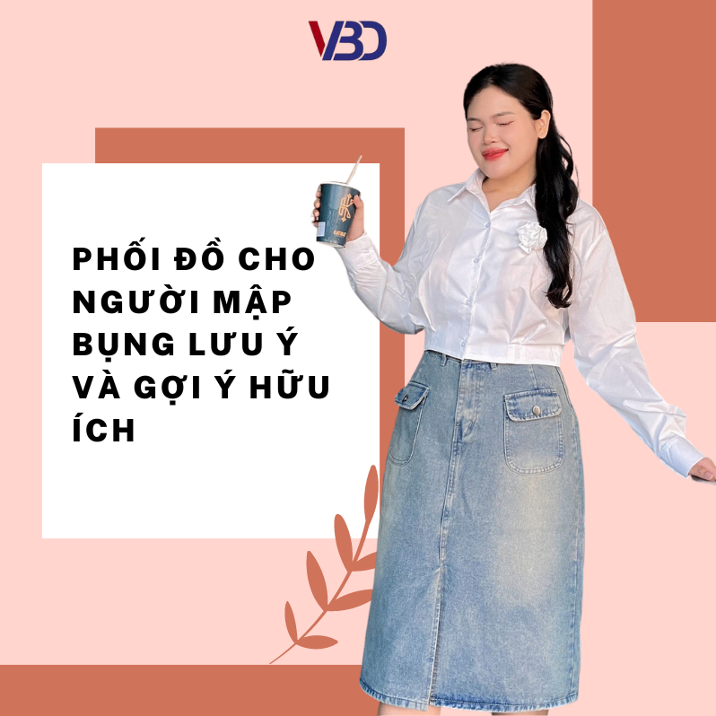 Phối đồ cho người mập bụng Lưu ý và gợi ý hữu ích