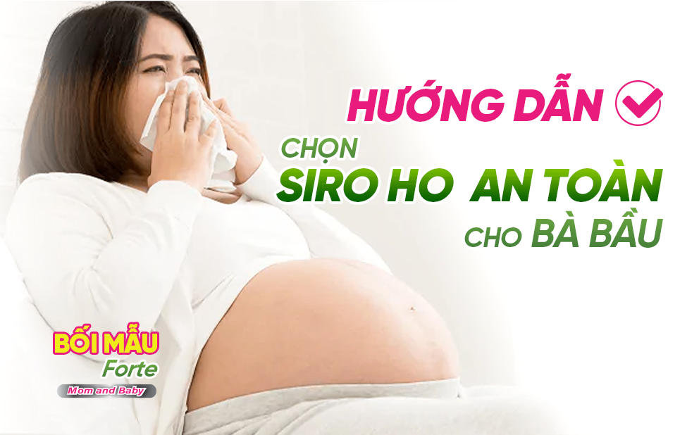 Hướng dẫn chọn siro ho an toàn cho bà bầu