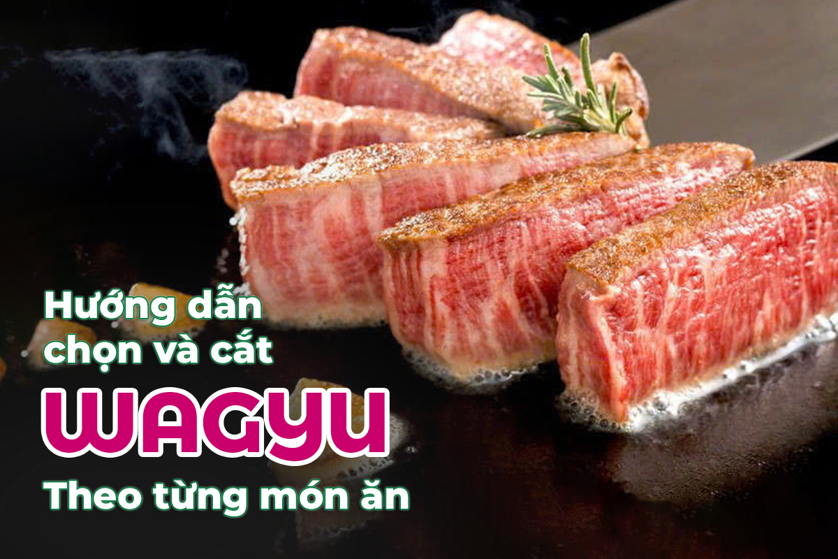 Huong-Dan-Chon-Va-Cat-Thit-Bo-Wagyu-Theo-Tung-Mon-An_1-Blog-Gyomu-Japan-huong-dan-chon-va-cat-wagyu-theo-tung-mon-an.jpg