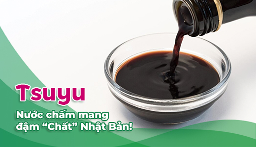 Tsuyu – Nước Chấm Đậm "Chất" Nhật Bản
