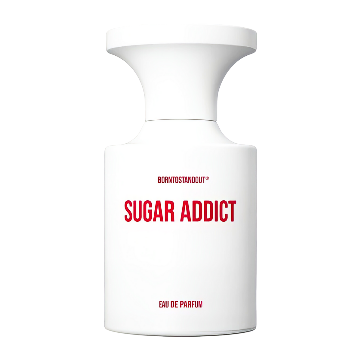 Borntostandout Sugar Addict