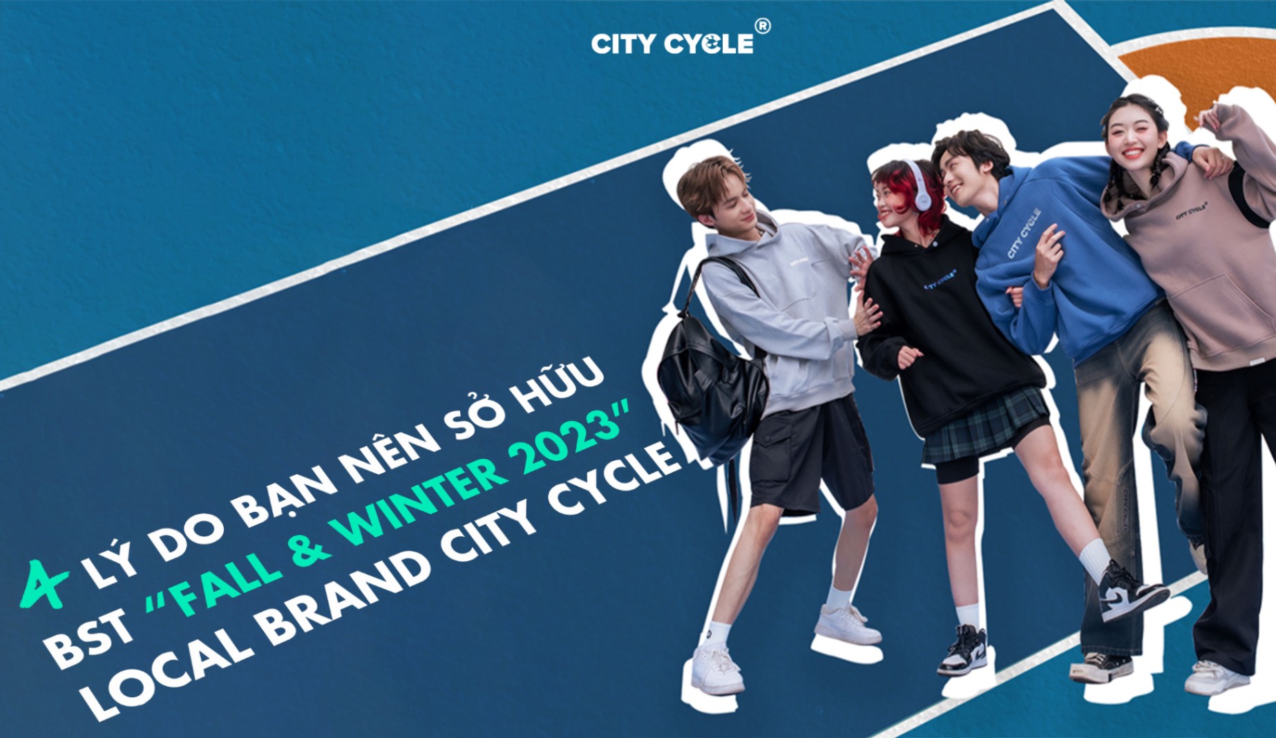 4 LÝ DO BẠN NÊN SỞ HỮU BST “FALL & WINTER 2023” CỦA LOCAL BRAND CITY CYCLE