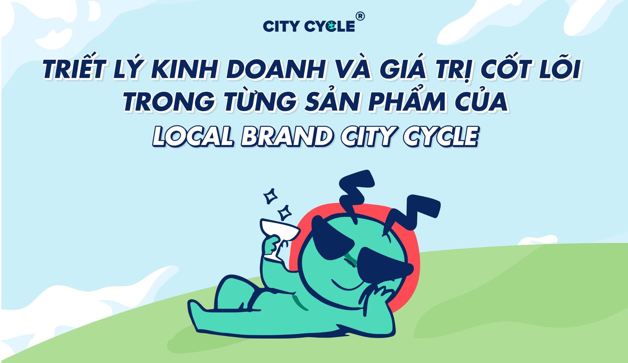 Triết lý kinh doanh và giá trị cốt lõi trong từng sản phẩm của Local Brand City Cycle