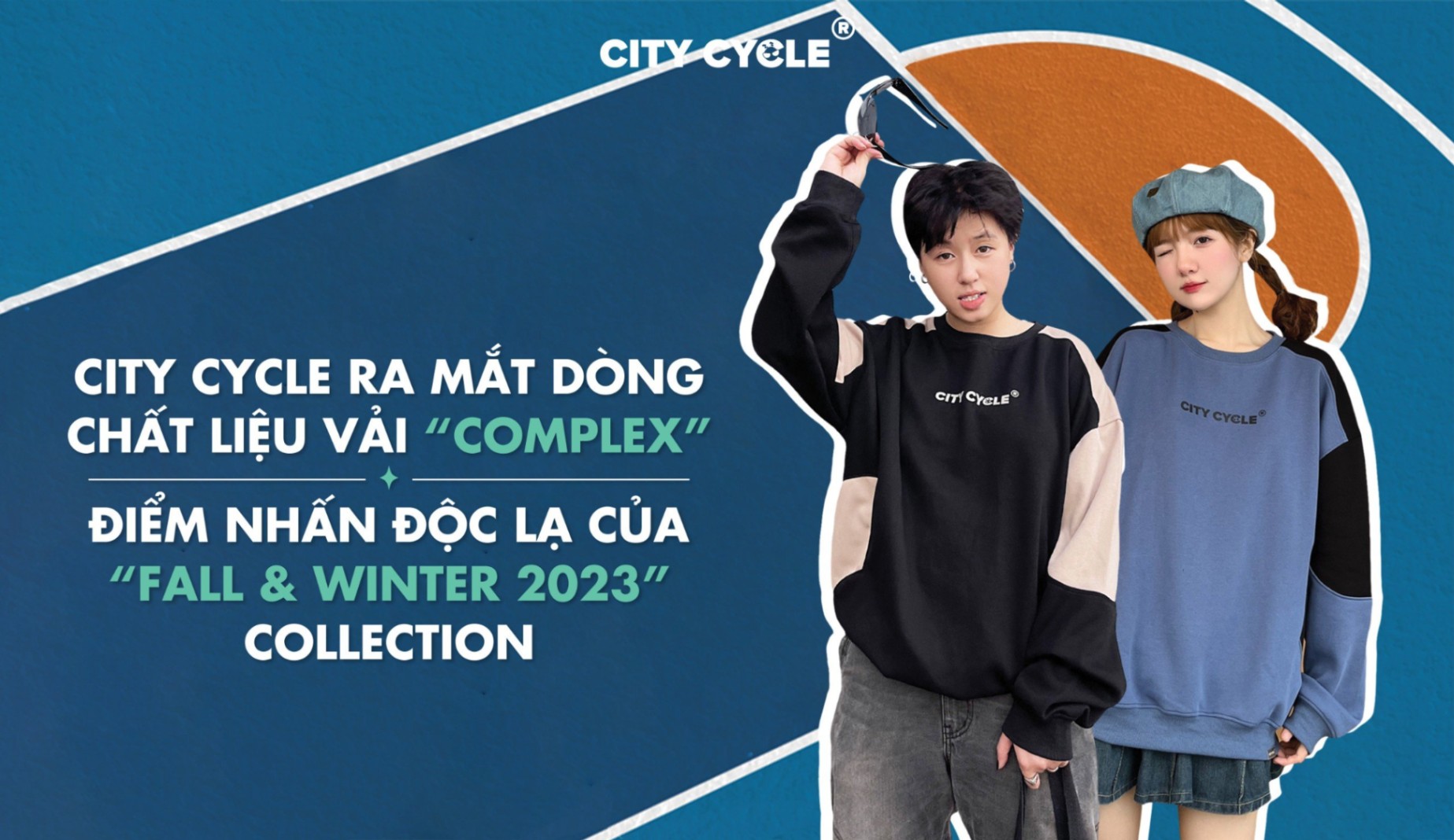 City Cycle ra mắt dòng chất liệu vải “Complex”. Điểm nhấn độc lạ của “Fall & Winter 2023” Collection