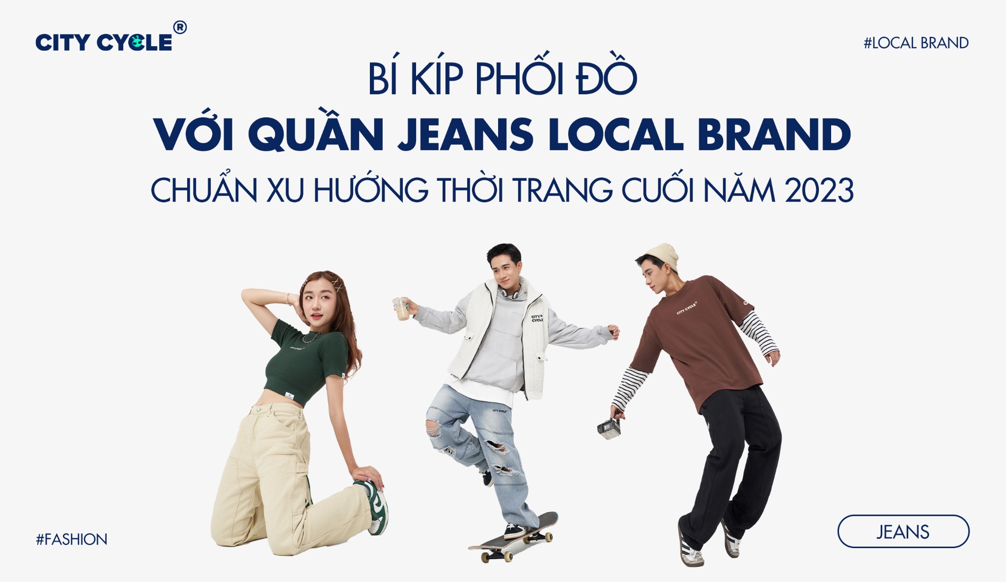 Bí kíp phối đồ với quần jeans Local Brand chuẩn xu hướng thời trang cuối năm 2023