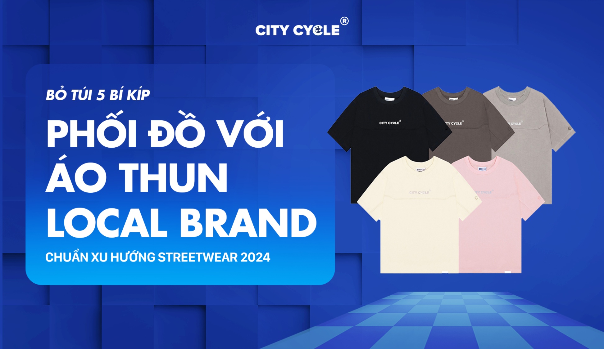 Bỏ túi 5 bí kíp phối đồ với áo thun Local Brand chuẩn xu hướng streetwear 2024