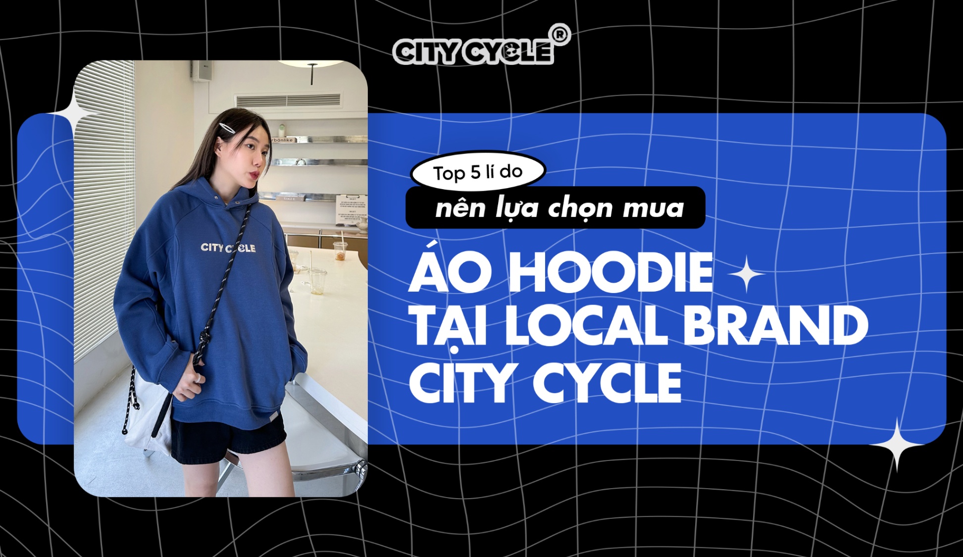 Top 5 lý do nên lựa chọn mua áo Hoodie tại Local Brand City Cycle