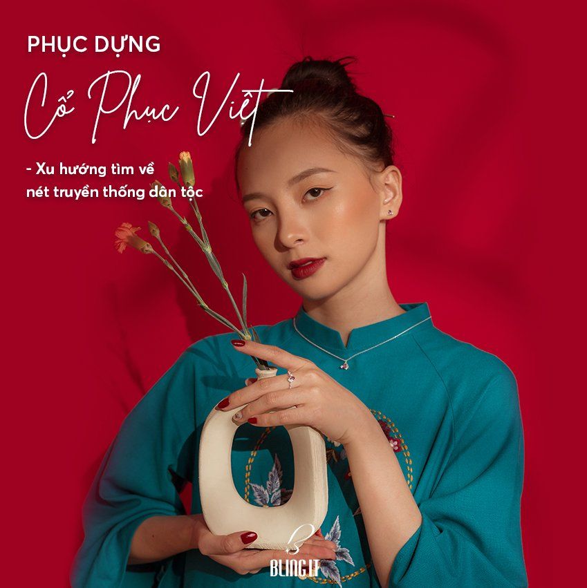 PHỤC DỰNG CỔ PHỤC VIỆT – XU HƯỚNG TÌM VỀ NÉT TRUYỀN THÔNG D N TỘC