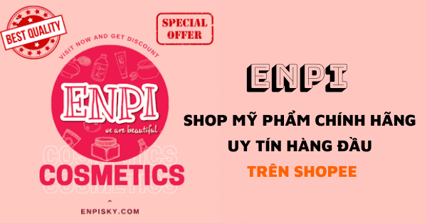 ENPI – Shop mỹ phẩm chính hãng uy tín hàng đầu trên Shopee