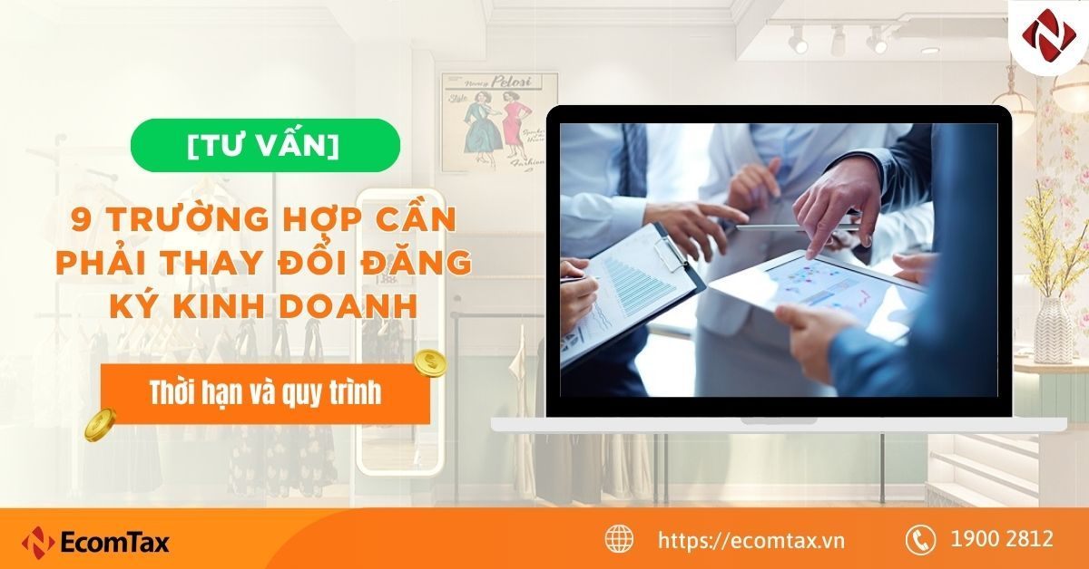 09 trường hợp cần phải thay đổi đăng ký kinh doanh