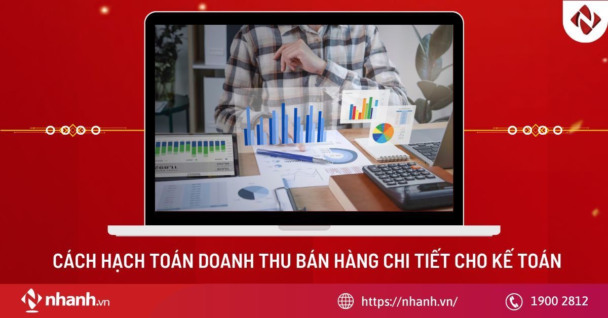 Cách hạch toán doanh thu bán hàng chi tiết cho kế toán