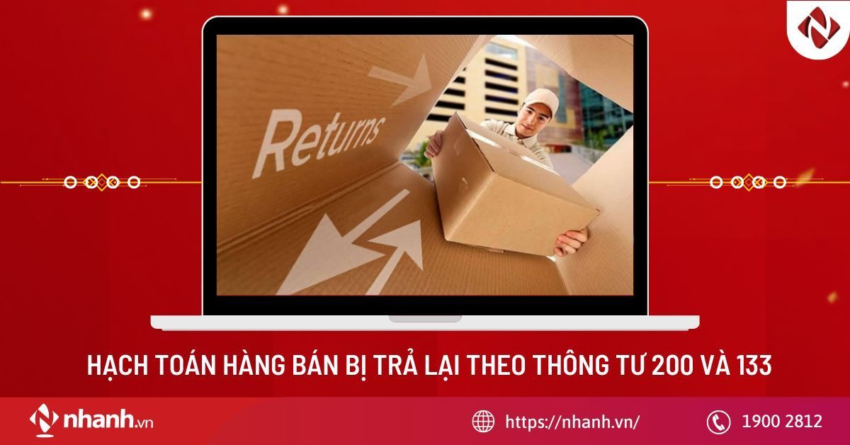 Hạch toán hàng bán bị trả lại theo Thông tư 200 và 133