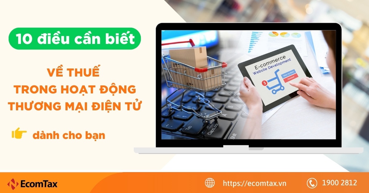 10 điều cần biết về thuế trong hoạt động thương mại điện tử