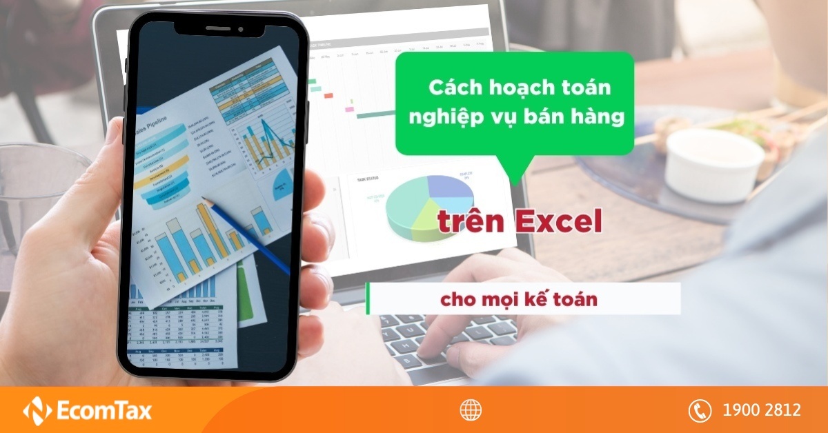 Cách hạch toán nghiệp vụ bán hàng trên Excel cho mọi kế toán