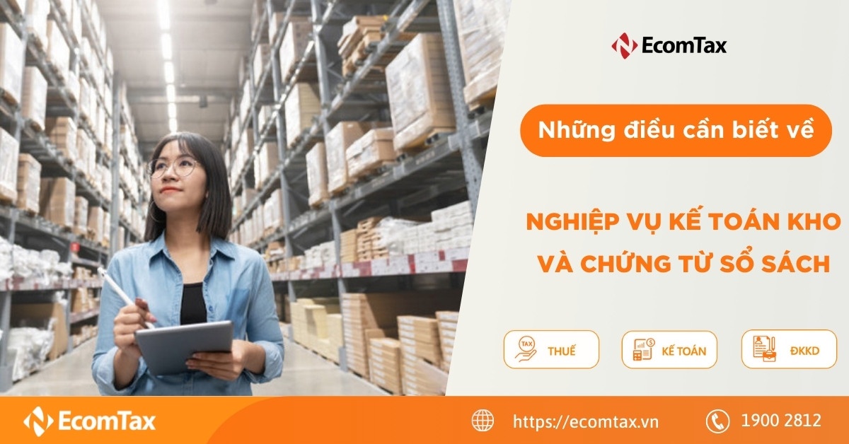 Những điều cần biết về nghiệp vụ kế toán kho và chứng từ sổ sách