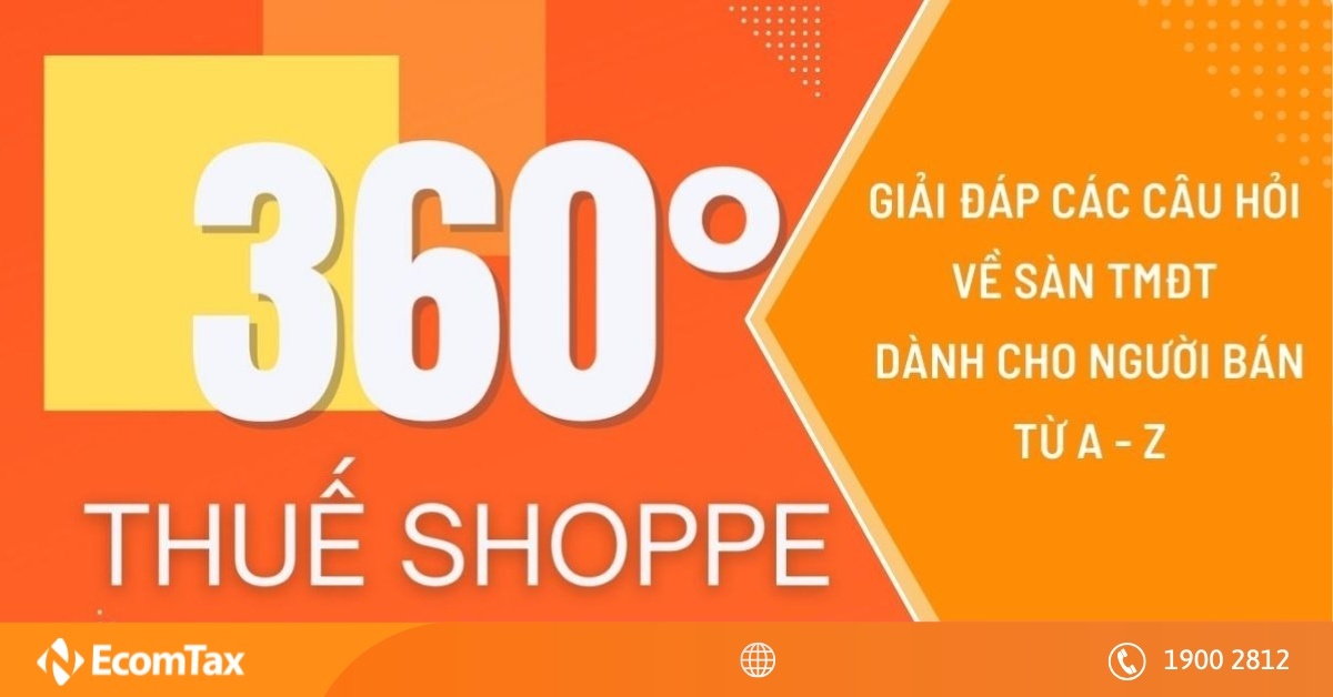 Giải đáp các câu hỏi về thuế sàn TMĐT dành cho người bán từ A - Z