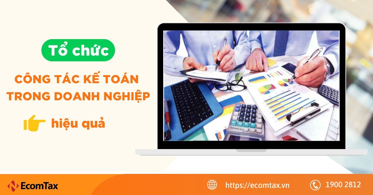 Tổ chức công tác kế toán trong doanh nghiệp