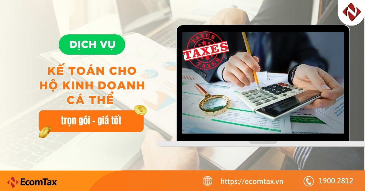 Dịch vụ kế toán cho hộ kinh doanh cá thể trọn gói - giá tốt