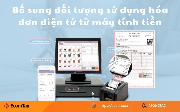 Bổ sung đối tượng sử dụng hóa đơn điện tử từ máy tính tiền