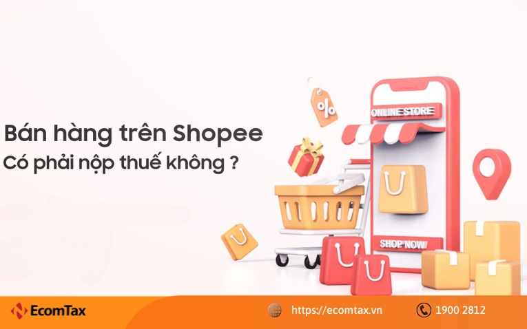 Bán hàng Shopee có phải đóng thuế không?