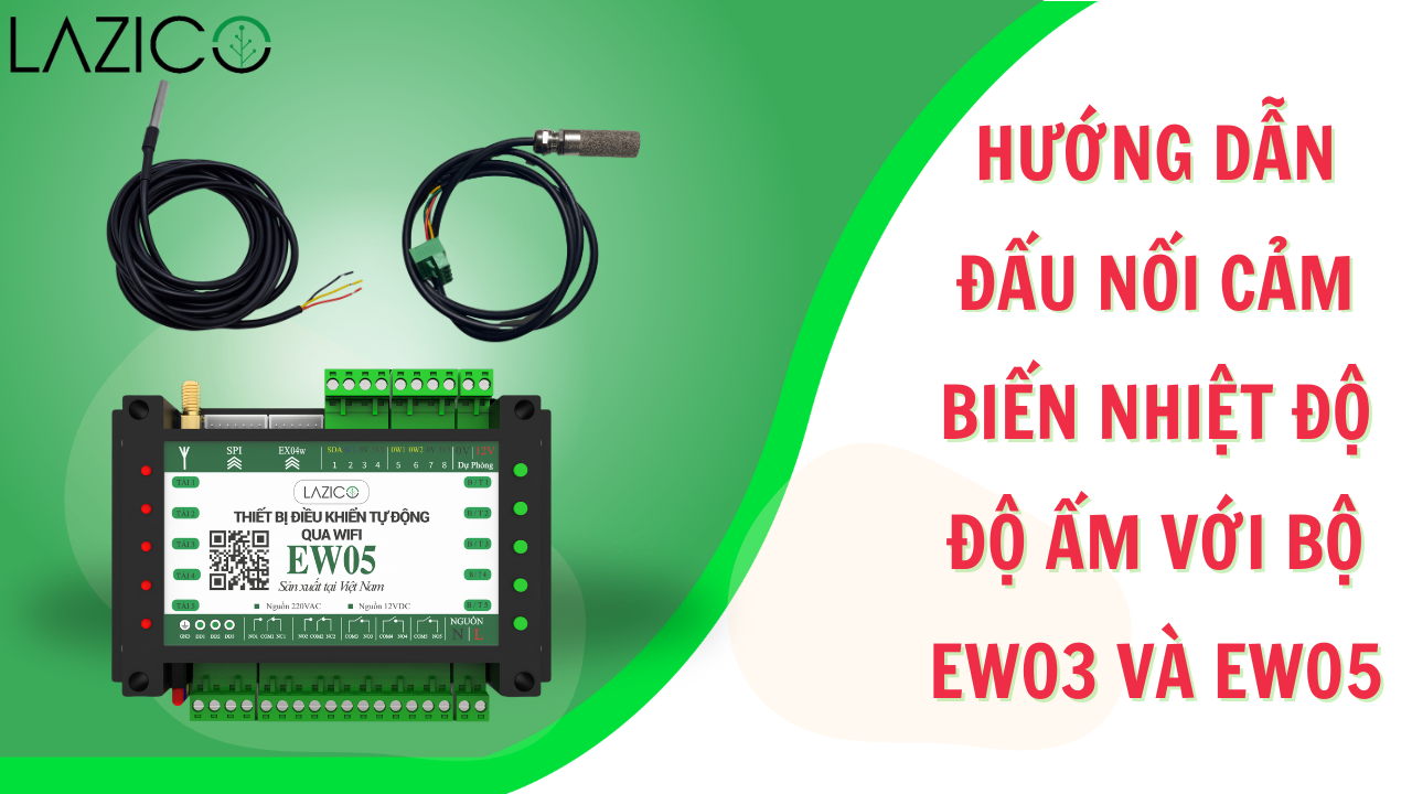 Hướng dẫn đấu nối cảm biến nhiệt độ và độ ẩm với bộ điều khiển LAZICO