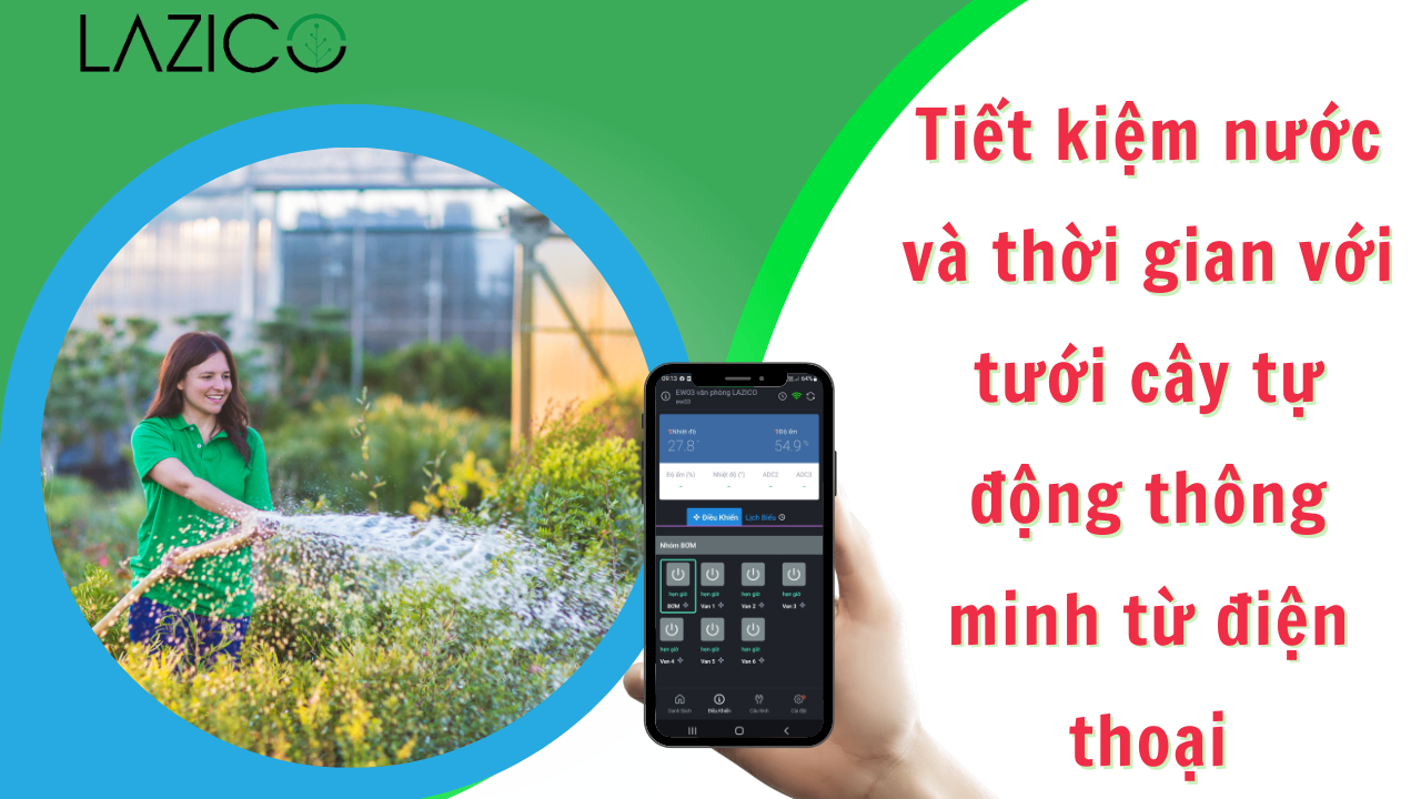 Tiết kiệm nước và thời gian với tưới cây tự động thông minh từ điện thoại