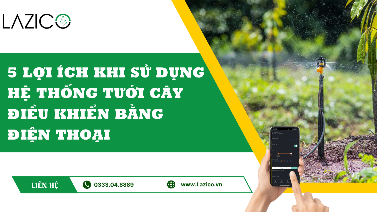 5 Lợi Ích Khi Sử Dụng Hệ Thống Tưới Cây Điều Khiển Bằng Điện Thoại