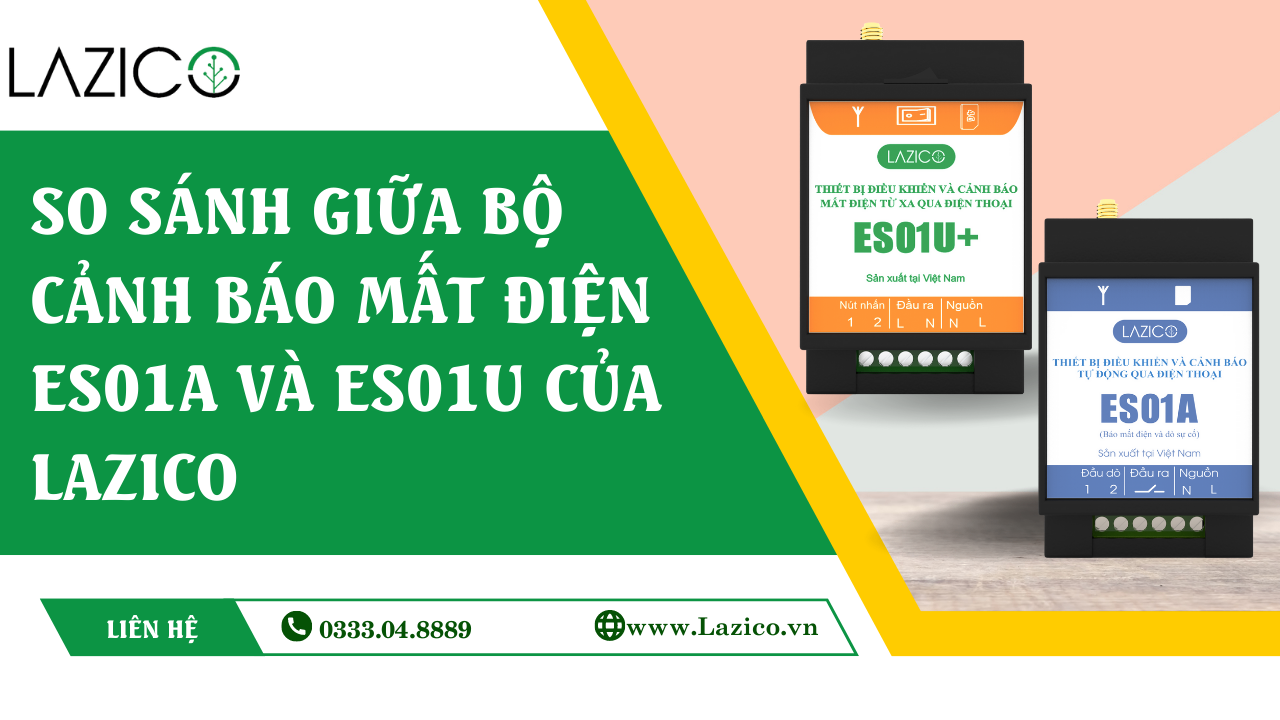 So sánh giữa bộ cảnh báo mất điện ES01A và ES01U của Lazico