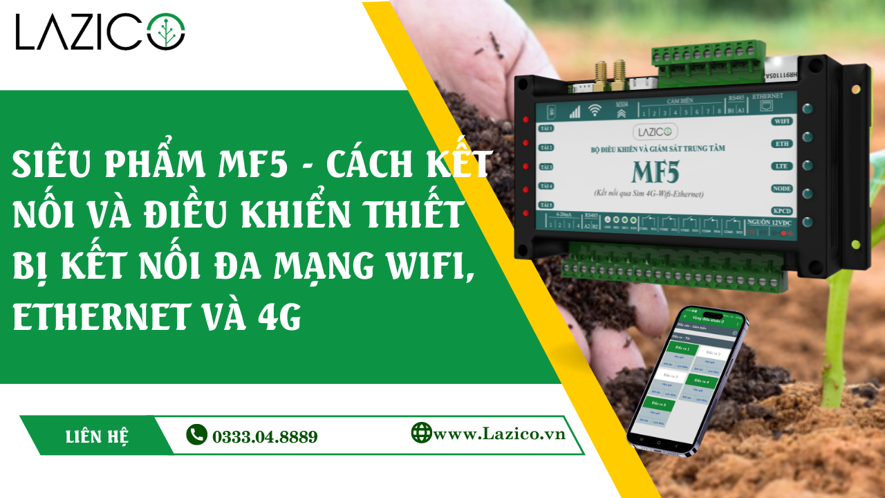 HƯỚNG DẪN CHI TIẾT KẾT NÔÍ VÀ ĐIỀU KHIỂN BỘ ĐIỀU KHIỂN VÀ GIÁM SÁT TỪ XA QUA WIFI KẾT NỐI ĐA MẠNG MF5