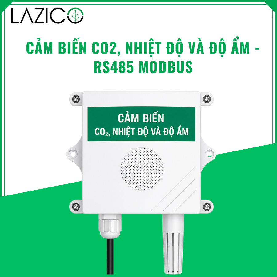 CẢM BIẾN ĐO NỒNG ĐỘ CO2. NHIỆT ĐỘ, ĐỘ ẨM RS485 MODBUS RTU-LAZICO