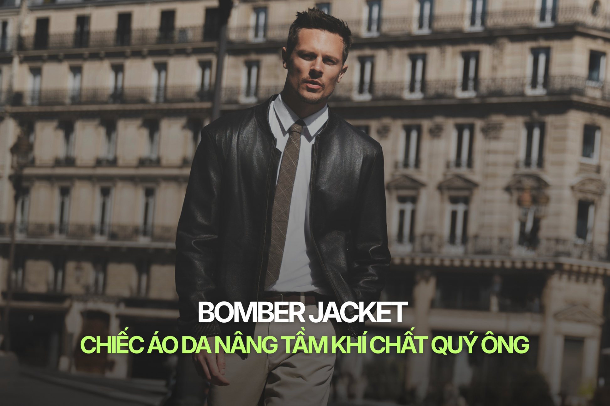 BOMBER LEATHER JACKET - Chiếc áo da nâng tầm khí chất quý ông