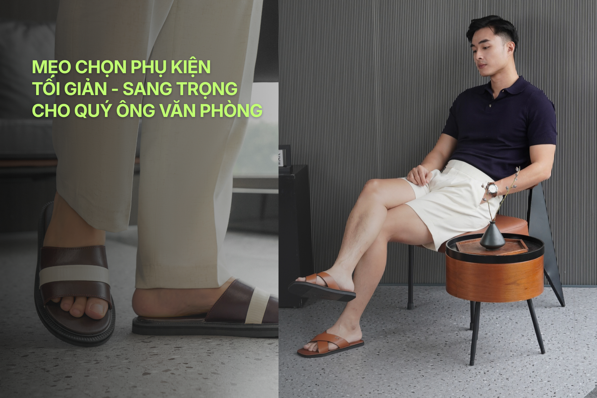 Gợi ý lựa chọn dép cho quý ông theo đuổi phong cách tối giản