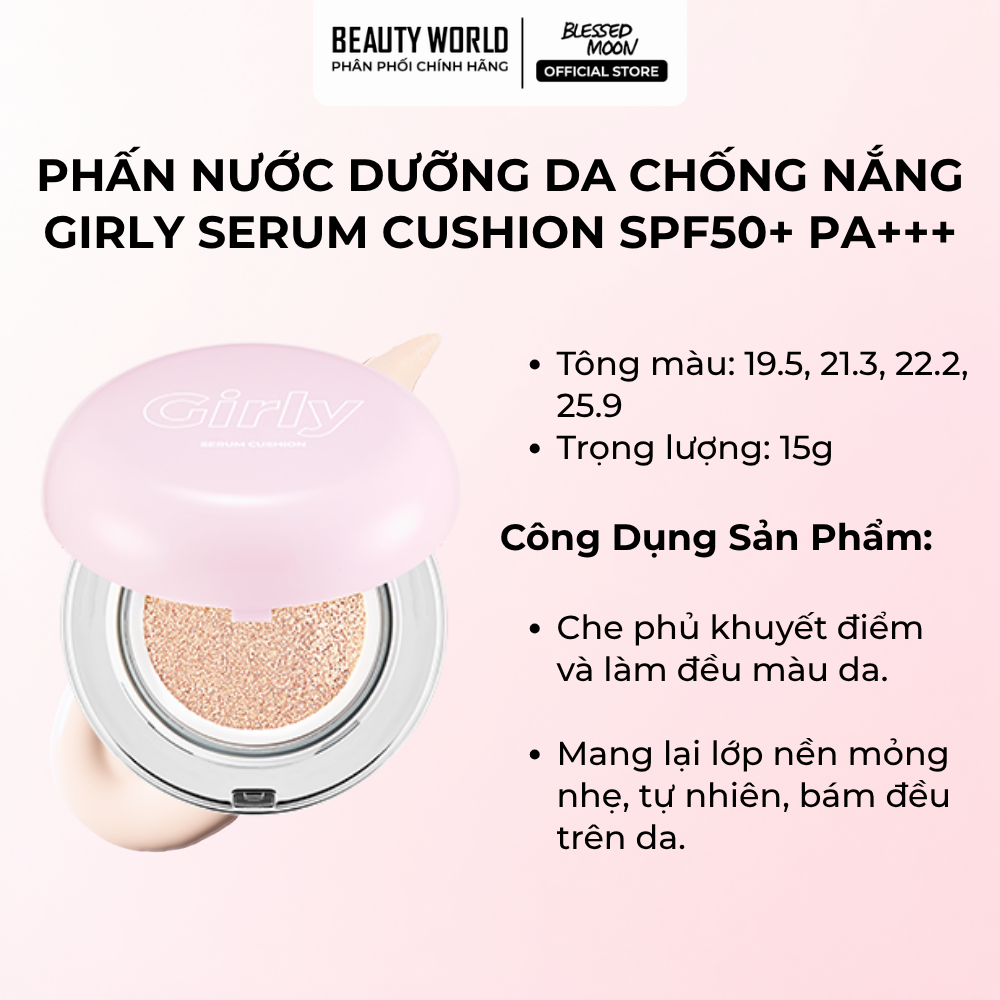 Phấn Nước Chống Nắng Blessed Moon Girly Serum Cushion SPF50+ PA+++ Mỏng Nhẹ, Che Phủ Khuyết Điểm, Căng Bóng Tự Nhiên 15G