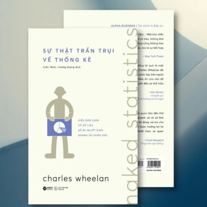 Sự Thật Trần Trụi Về Thống Kê - Hiểu đơn giản về dữ liệu để ra quyết định nhanh và chính xác (Charles Wheelan)