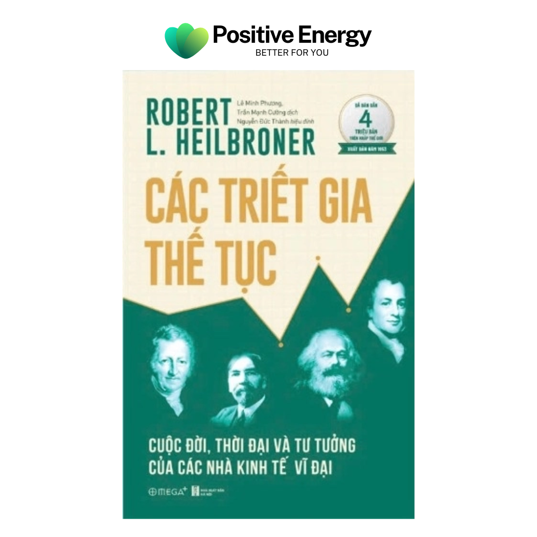 Các Triết Gia Thế Tục - Cuộc Đời, Thời Đại Và Tư Tưởng Của Các Nhà Kinh Tế Vĩ Đại