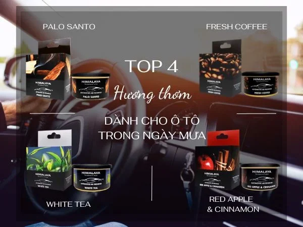 Top 4 sản phẩm sáp thơm ô tô Himalaya cho những ngày mùa mưa