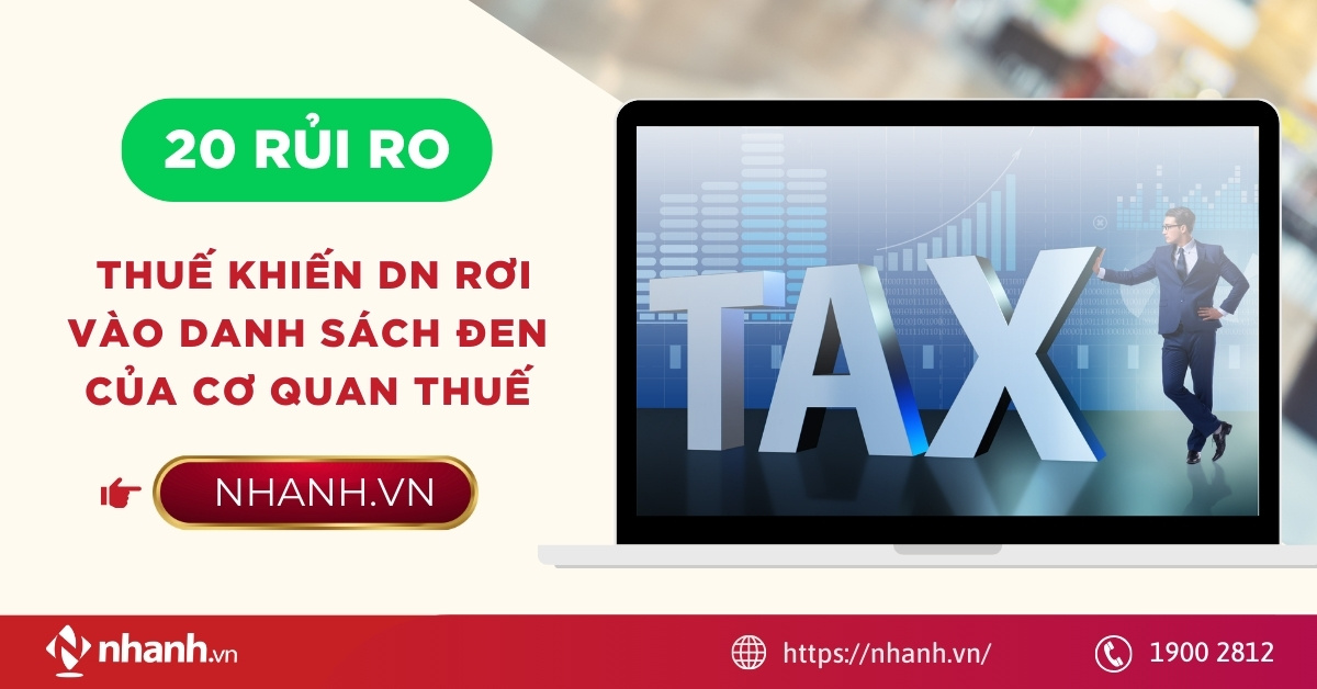 20 Rủi ro Thuế khiến DN rơi vào danh sách đen của cơ quan Thuế