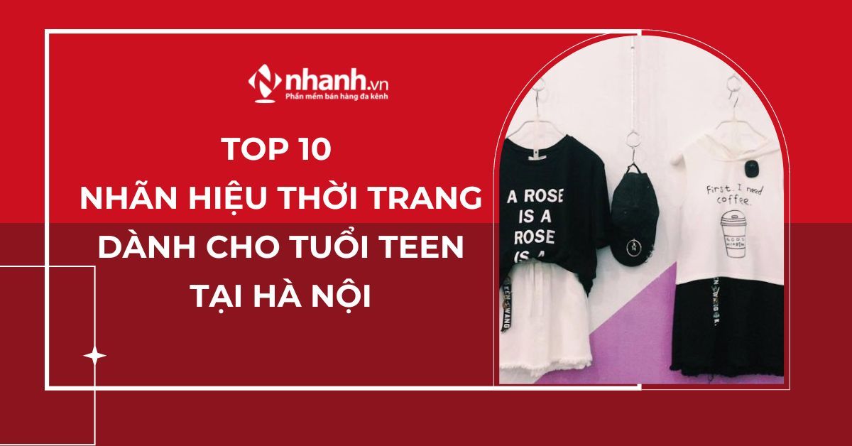 Top 10 nhãn hiệu thời trang dành cho tuổi teen tại Hà Nội