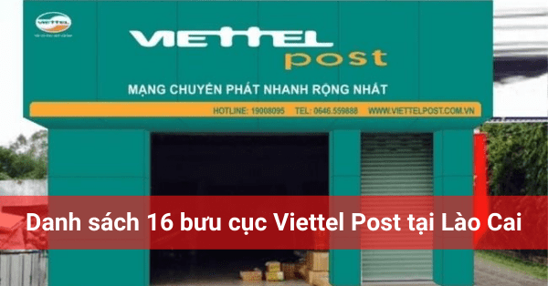 Danh sách 16 bưu cục Viettel Post tại Lào Cai