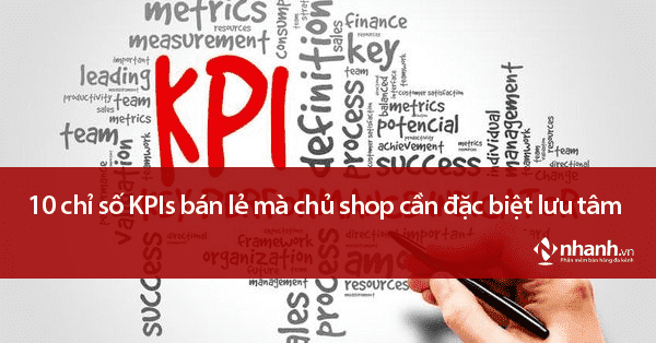 10 chỉ số KPIs bán lẻ mà chủ shop cần đặc biệt lưu tâm