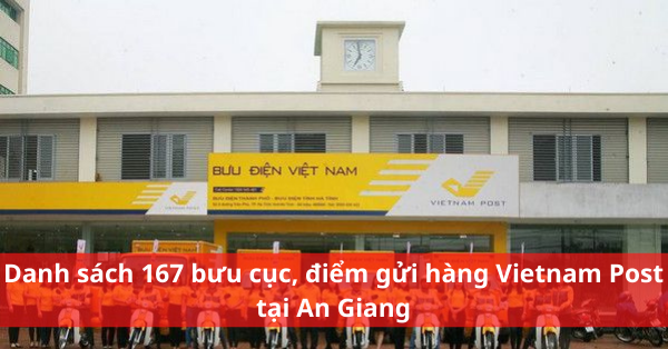 Danh sách 15 bưu cục, điểm gửi hàng Vietnam Post tại An Giang