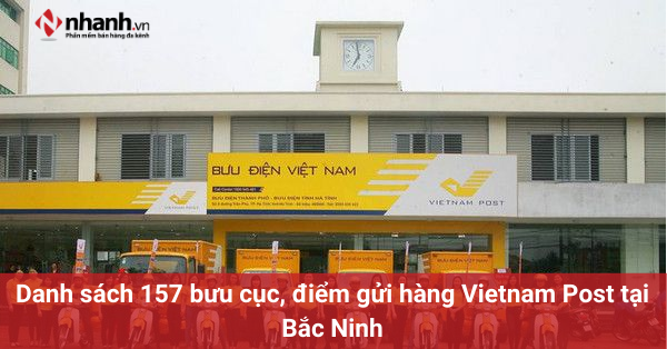 Danh sách 157 bưu cục, điểm gửi hàng Vietnam Post tại Bắc Ninh