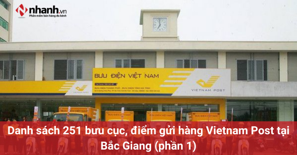 Danh sách 251 bưu cục, điểm gửi hàng Vietnam Post tại Bắc Giang