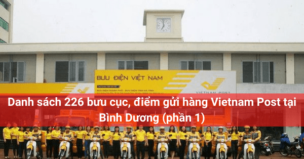 15 bưu cục, điểm gửi hàng Vietnam Post tại Bình Dương