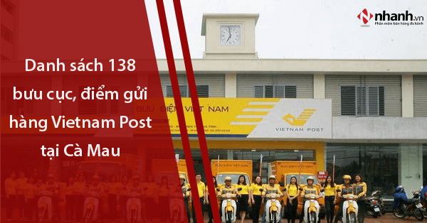 Danh sách 138 bưu cục, điểm gửi hàng Vietnam Post tại Cà Mau