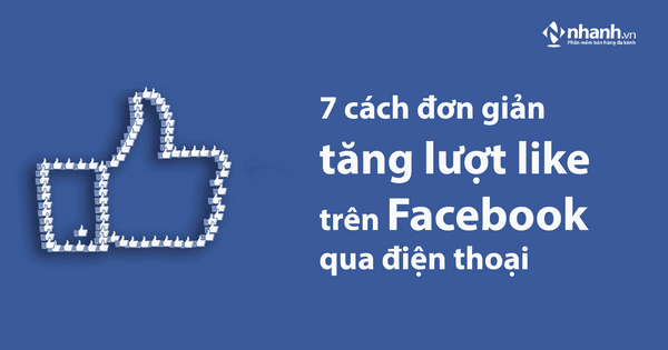 7 cách đơn giản tăng lượt like trên Facebook qua điện thoại