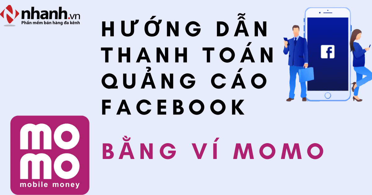 Hướng dẫn thanh toán quảng cáo Facebook bằng ví Momo